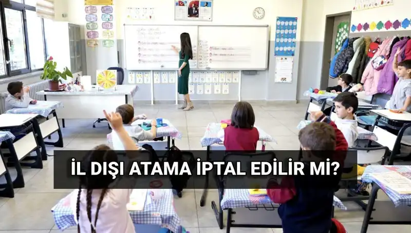 İl Dışı Atama İptal İşlemleri: MEB'den Beklenen Yanıt