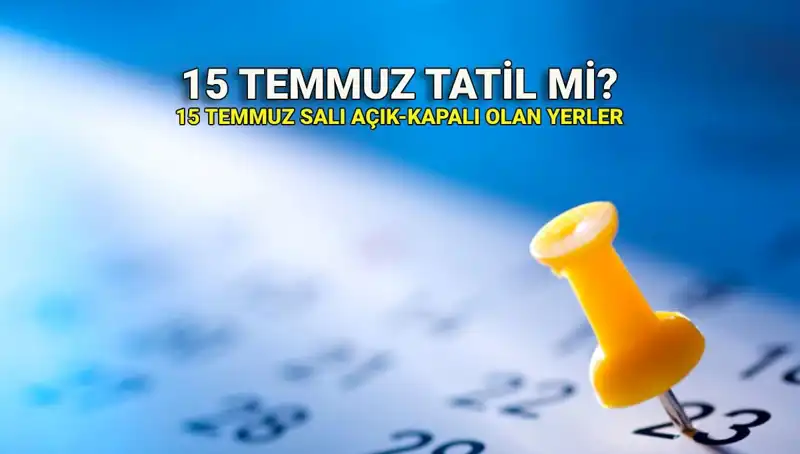 15 Temmuz'da Resmi Tatil Olacak mı? 2023'te Uygulama Nasıldır?