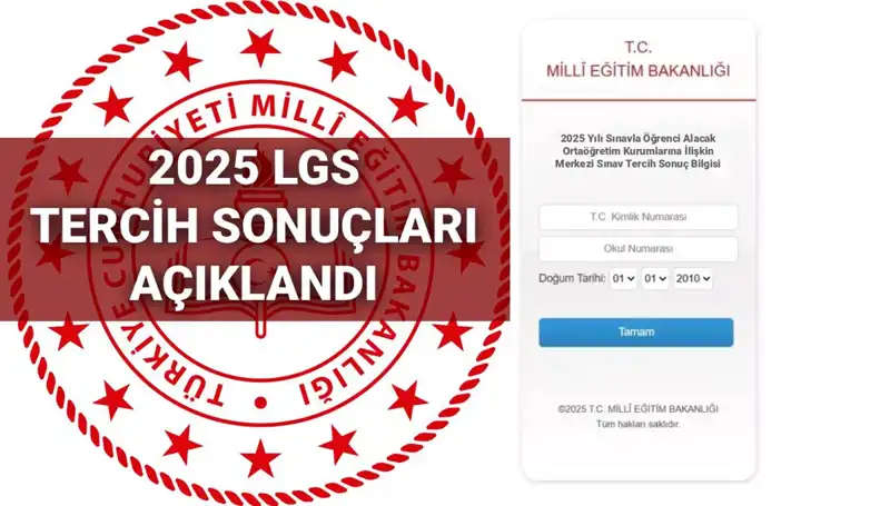 2025 LGS Tercih Sonuçları Açıklandı! Kontenjanlar ve Taban Puanlarına Göz Atın
