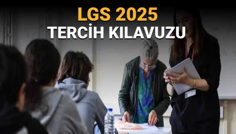LGS 2025 Tercih Kılavuzu Yayımlandı: Tercihler Hangi Tarihte Başlayacak?
