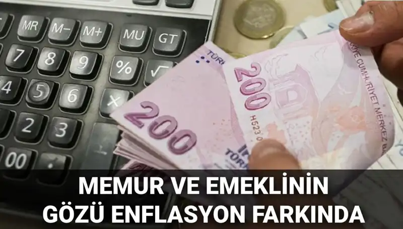 Enflasyon Açıklanmadan Önce: Memur ve Emekli Beklentileri