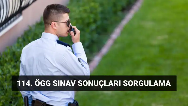 ÖZEL GÜVENLİK Sınav Sonuçları: 114. Dönem Sonuçları Ne Zaman Açıklanacak?