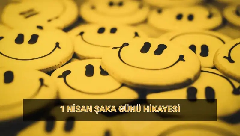 1 Nisan Şaka Günü'nün Gizemli Tarihçesi ve Anlamı