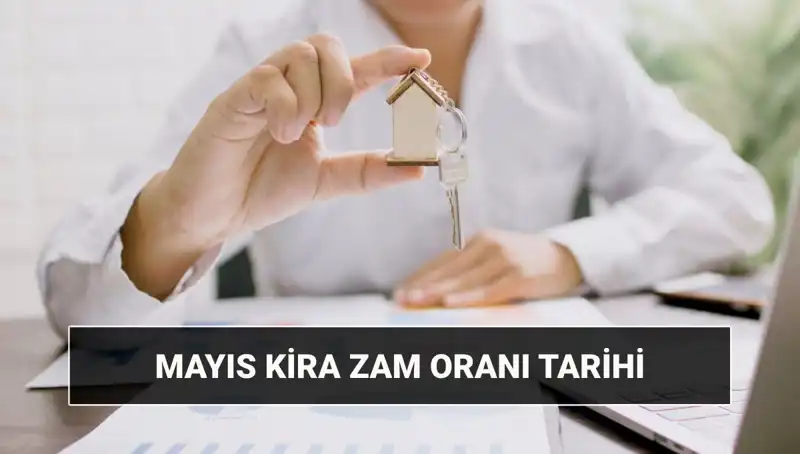 Mayıs 2025 Kira Zam Oranı Açıklanıyor: Ne Zaman, Saat Kaçta?