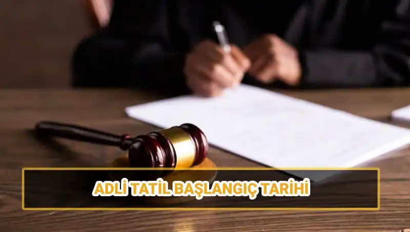 2025 Adli Tatil Tarihleri: Mahkemelerdeki Duraklama Süresi Neler Getiriyor?
